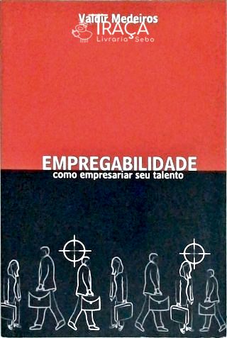 Empregabilidade Como Empresariar Seu Talento