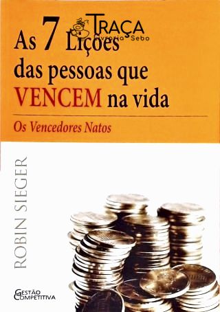 As Sete Lições das Pessoas Que Vencem Na Vida