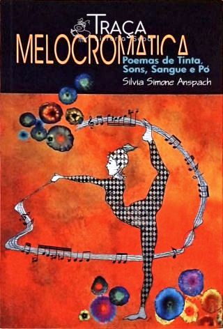 Melocromática - Poemas de Tinta, Sons, Sangue e Pó