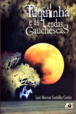Tuquinha E As Lendas Gauchescas