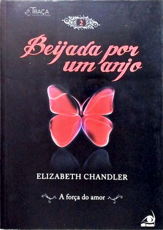 Beijada por Um Anjo - a Força do Amor - Volume 2
