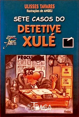 Sete Casos do Detetive Xulé