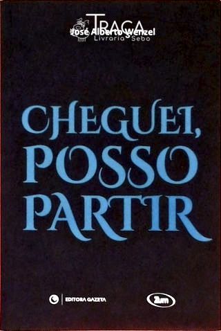 Cheguei, Posso Partir