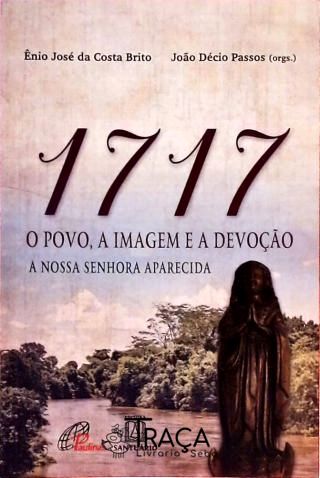 1717 - o Povo, a Imagem e a Devoção