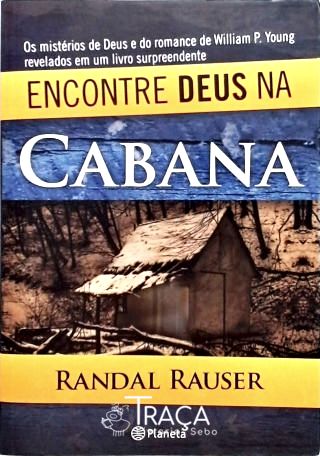 Encontre Deus Na Cabana