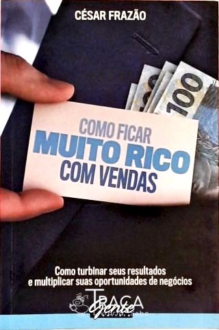 Como Ficar Muito Rico com Vendas