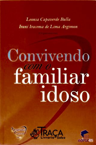 Convivendo com o Familiar Idoso