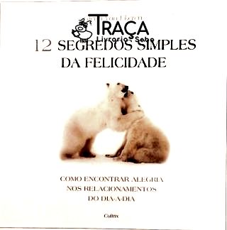 12 Segredos Simples da Felicidade