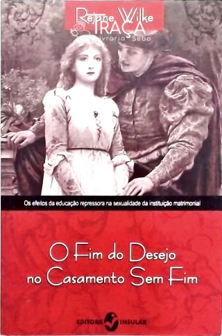 O Fim do Desejo No Casamento sem Fim