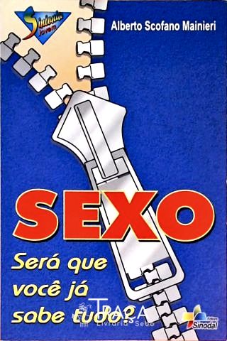 Sexo - Será Que Você Já Sabe Tudo?