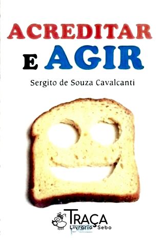 Acreditar e Agir