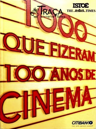 1000 Que Fizeram 100 Anos de Cinema