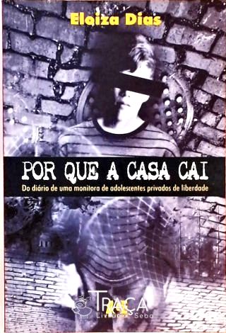 Por Que a Casa Cai