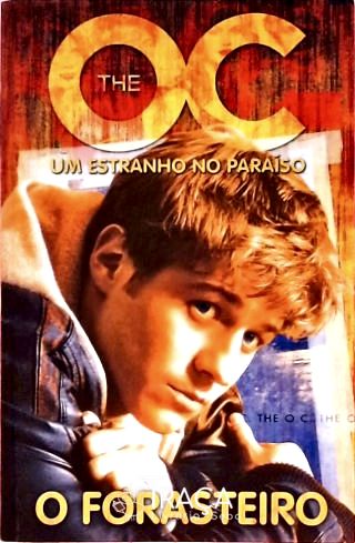 The O. C. Um Estranho No Paraíso - O Forasteiro