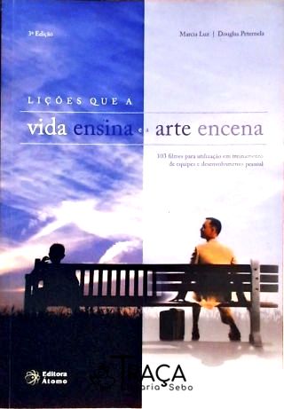 Lições Que A Vida Ensina E A Arte Encena