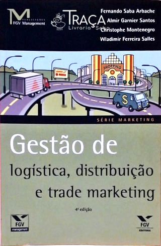 Gestão de Logística, Distribuição e Trade Marketing