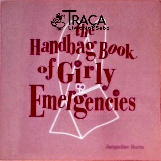 The Handbag Book Of Girly Emergencies