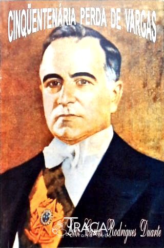 Cinquentenária Perda de Vargas