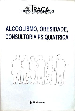 Alcoolismo Obesidade Consultoria Psiquiátrica