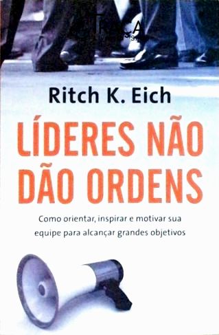 Líderes Não Dão Ordens