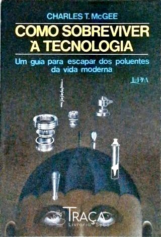 Como Sobreviver À Tecnologia