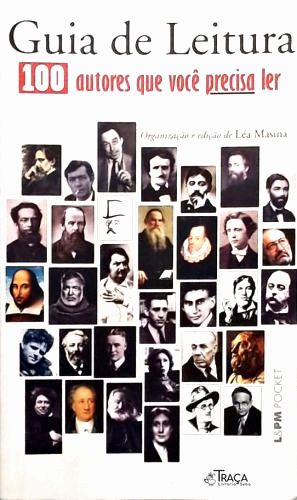 Guia de Leitura - 100 Autores Que Você Precisa Ler