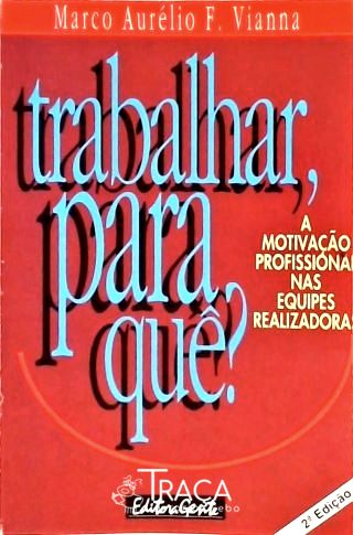 Trabalhar, para Quê?