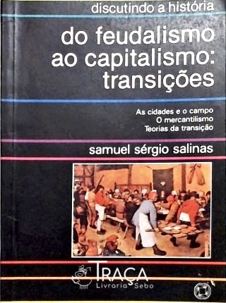 Do Feudalismo Ao Capitalismo - Transições