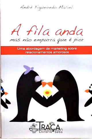 A Fila Anda Mas Não Empurra Que É Pior