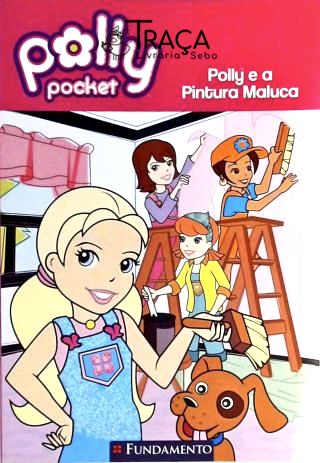 Polly Pocket - Polly e a Pintura Maluca