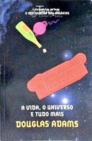 A Vida o Universo e Tudo Mais