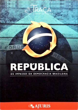 República - os Impasses da Democracia Brasileira