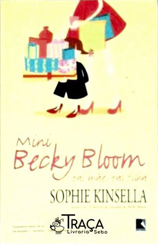 Mini Becky Bloom - Tal Mãe Tal Filha