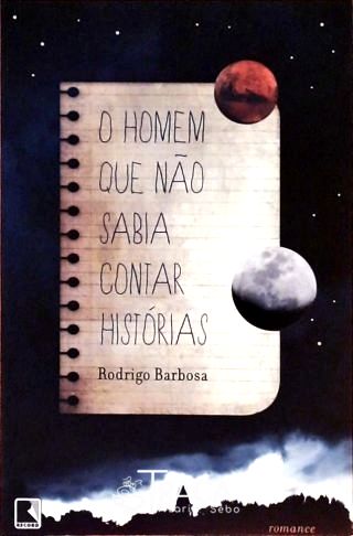 O Homem Que Não Sabia Contar Histórias