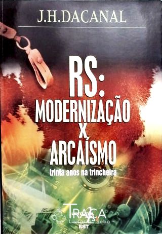Rs - Modernização X Arcaísmo