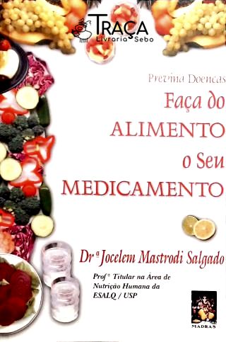 Faça do Alimento o Seu Medicamento