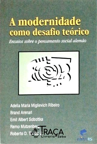 A Modernidade Como Desafio Teórico