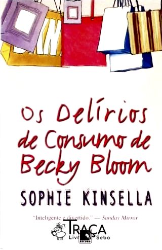 Os Delírios De Consumo De Becky Bloom
