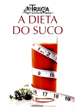A Dieta do Suco. Perca 3 Quilos em 7 Dias