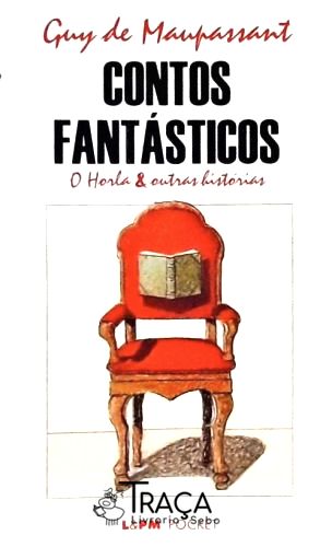 Contos Fantásticos - O Horla E Outras Histórias