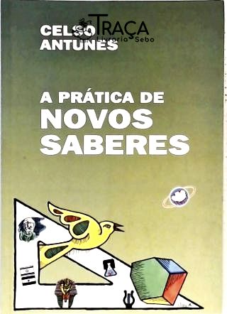 A Prática de Novos Saberes