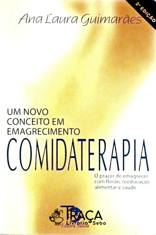 Comidaterapia: Um Novo Conceito em Emagrecimento