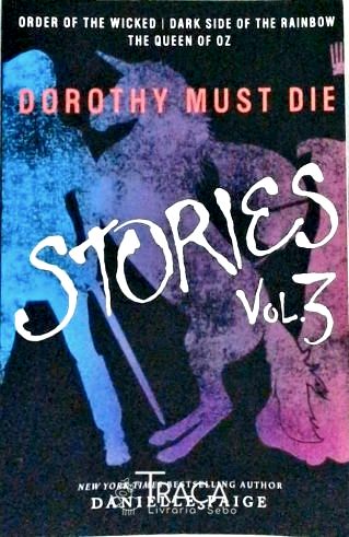 Dorothy Must Die Stories - Volume 3