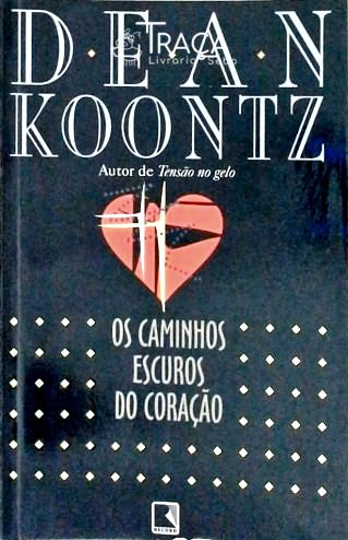 Os Caminhos Escuros Do Coração