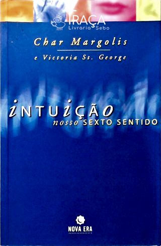 Intuição - Nosso Sexto Sentido