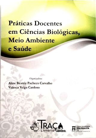 Práticas Docentes em Ciências Biológicas, Meio Ambiente e Saúde