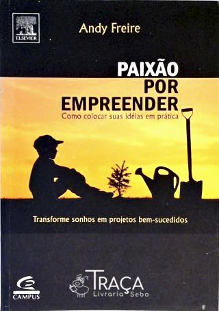 Paixão por Empreender - Como Colocar Suas Ideias em Prática