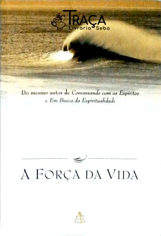 A Força da Vida