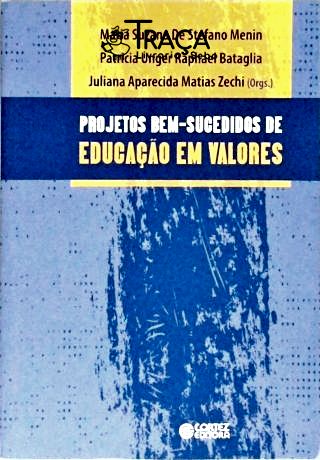 Projetos Bem-sucedidos de Educação em Valores