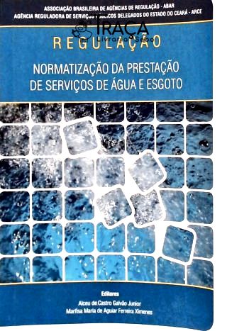 Regulação - Normatização da Prestação de Serviços de Água e Esgoto